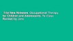 Trial New Releases  Occupational Therapy for Children and Adolescents, 7e (Case Review) by Jane