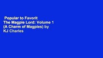 Popular to Favorit  The Magpie Lord: Volume 1 (A Charm of Magpies) by KJ Charles