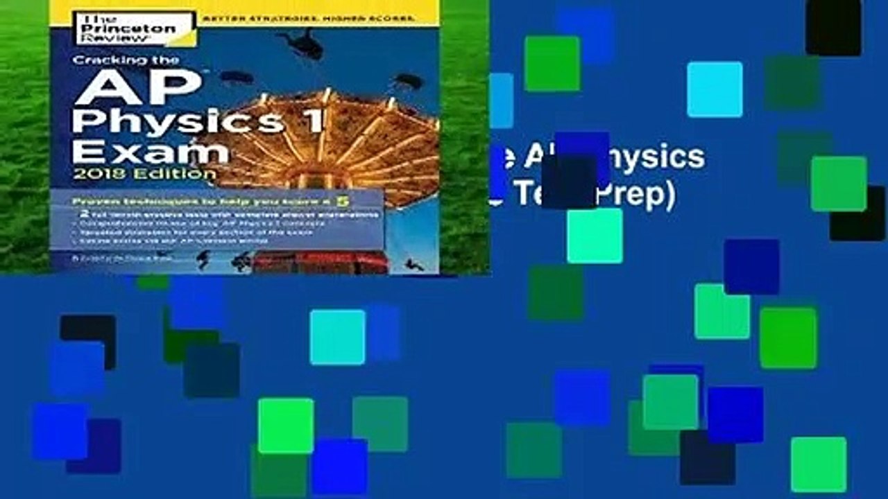Complete acces  Cracking the AP Physics 1 Exam, 2018 Edition (College Test Prep) by Princeton