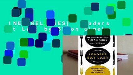 [NEW RELEASES]  Leaders Eat Last by Simon Sinek