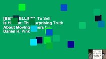 [BEST SELLING]  To Sell Is Human: The Surprising Truth About Moving Others by Daniel H. Pink