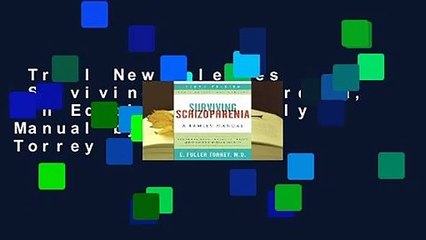Trial New Releases  Surviving Schizophrenia, 6th Edition: A Family Manual by E. Fuller Torrey