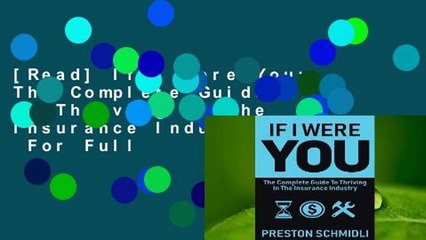 [Read] If I Were You: The Complete Guide to Thriving in the Insurance Industry  For Full