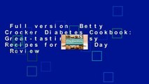 Full version  Betty Crocker Diabetes Cookbook: Great-tasting, Easy Recipes for Every Day  Review