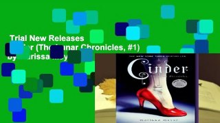 Trial New Releases  Cinder (The Lunar Chronicles, #1) by Marissa Meyer