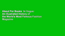 About For Books  In Vogue: An Illustrated History of the World's Most Famous Fashion Magazine