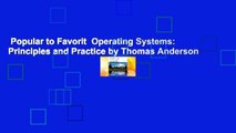 Popular to Favorit  Operating Systems: Principles and Practice by Thomas Anderson