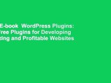 Full E-book  WordPress Plugins: 690 Free Plugins for Developing Amazing and Profitable Websites