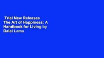 Trial New Releases  The Art of Happiness: A Handbook for Living by Dalai Lama