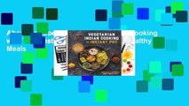 About For Books  Vegetarian Indian Cooking with Your Instant Pot: Quick, Easy, Healthy Meals