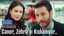 Caner, Zehra'yı kıskanıyor.. - Yasak Elma 45. Bolum