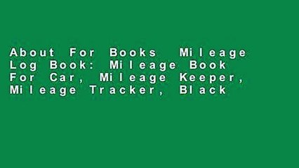 Video herunterladen: About For Books  Mileage Log Book: Mileage Book For Car, Mileage Keeper, Mileage Tracker, Black