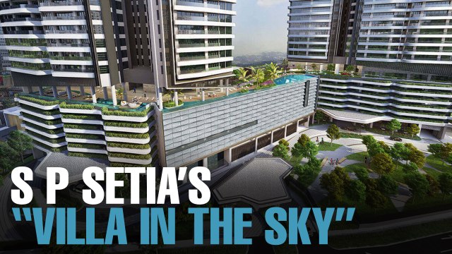 NEWS: Setia Sky Seputeh brings you a “Villa in the Sky”