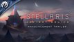 Stellaris : Ancient Relics - Trailer d'annonce
