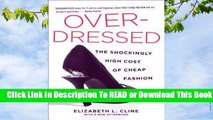 [Read] Overdressed: The Shockingly High Cost of Cheap Fashion  For Free