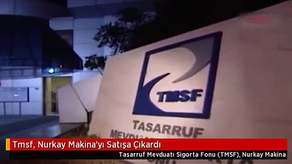 Tmsf, Nurkay Makina'yı Satışa Çıkardı