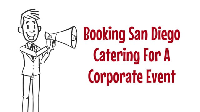 Booking San Diego Catering For A Corporate Event