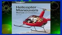 Full E-book  Helicopter Maneuvers Manual: A step-by-step illustrated guide to performing all