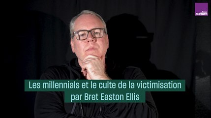 Les "millennials" et le culte de la victimisation par Bret Easton Ellis