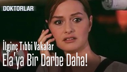 Ela'ya bir darbe daha - Doktorlar 24. Bölüm