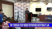 PNP: Thorough study needed for proposed death penalty law