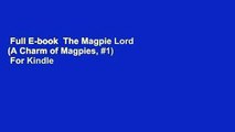 Full E-book  The Magpie Lord (A Charm of Magpies, #1)  For Kindle