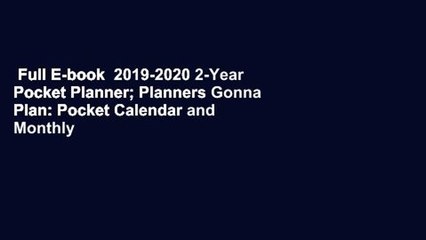 Full E-book  2019-2020 2-Year Pocket Planner; Planners Gonna Plan: Pocket Calendar and Monthly