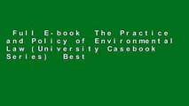 Full E-book  The Practice and Policy of Environmental Law (University Casebook Series)  Best