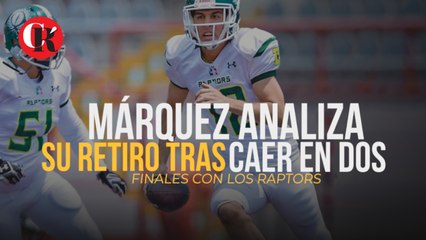 Márquez analiza su retiro tras caer en dos finales con los Raptors