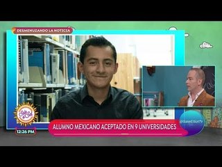 Alumno mexicano es aceptado en 9 universidades de EUA | Sale el Sol
