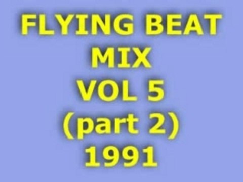 FLYING BEAT MIX VOL 5 MEGAMIX (part 2) 1991