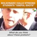 Bolsonaro Calls Striking Students 