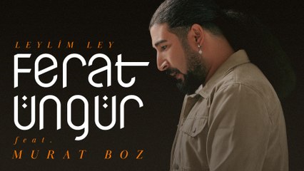 Ferat Üngür - Leylim Ley