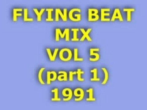 FLYING BEAT MIX VOL 5 MEGAMIX (part 1) 1991