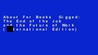 About For Books  Gigged: The End of the Job and the Future of Work (International Edition)