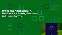 Online The Artist Estate: A Handbook for Artists, Executors, and Heirs  For Trial