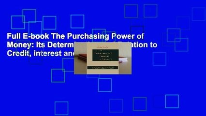 Full E-book The Purchasing Power of Money: Its Determination and Relation to Credit, Interest and