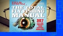 Full E-book  The Total Fly Fishing Manual: 307 Tips and Tricks from Expert Anglers  Best Sellers