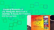 Creating Moments of Joy Along the Alzheimer s Journey: A Guide for Families and Caregivers