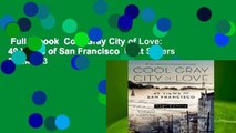 Full E-book  Cool Gray City of Love: 49 Views of San Francisco  Best Sellers Rank : #3