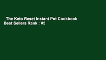 The Keto Reset Instant Pot Cookbook  Best Sellers Rank : #5