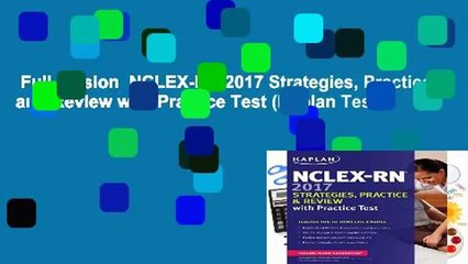 Full version  NCLEX-RN 2017 Strategies, Practice and Review with Practice Test (Kaplan Test