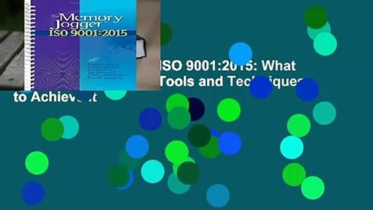 The Memory Jogger ISO 9001:2015: What Is It? How Do I Do It? Tools and Techniques to Achieve It