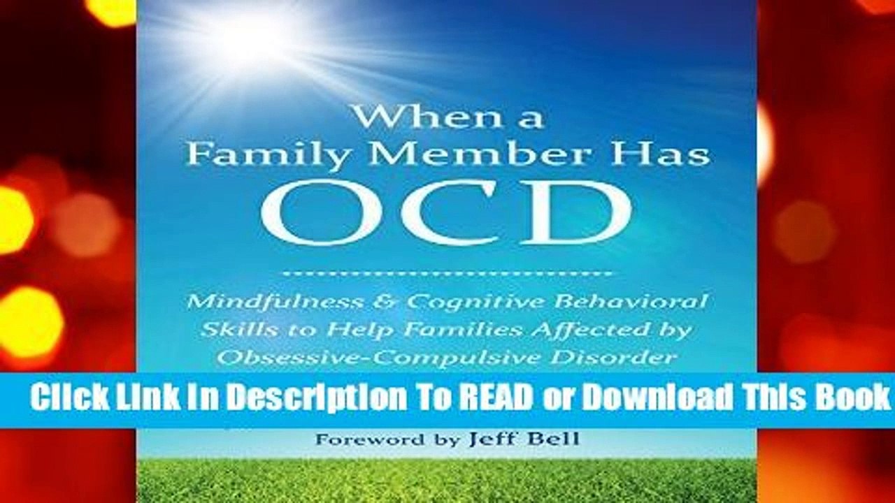 Online When a Family Member Has OCD: Mindfulness and Cognitive Behavioral Skills to Help Families