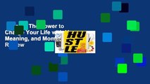 Hustle: The Power to Charge Your Life with Money, Meaning, and Momentum  Review
