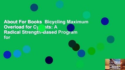 About For Books  Bicycling Maximum Overload for Cyclists: A Radical Strength-Based Program for