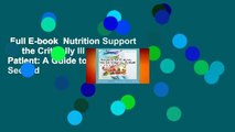 Full E-book  Nutrition Support for the Critically Ill Patient: A Guide to Practice, Second