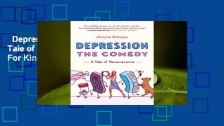 Depression the Comedy: A Tale of Perseverance  For Kindle