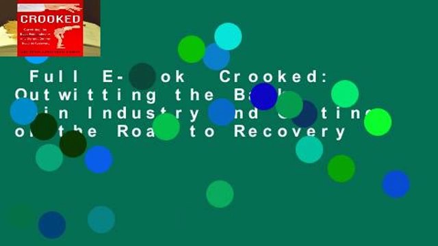 Full E-book Crooked: Outwitting the Back Pain Industry and Getting on the Road to Recovery