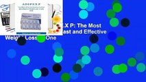 Full version  A.D.I.P.E.X P: The Most Effective Solution to Fast and Effective Weight Loss in One